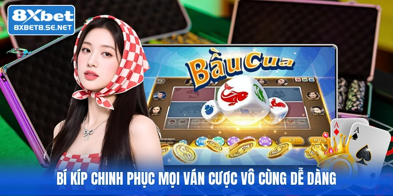 Bí kíp chinh phục mọi ván cược vô cùng dễ dàng