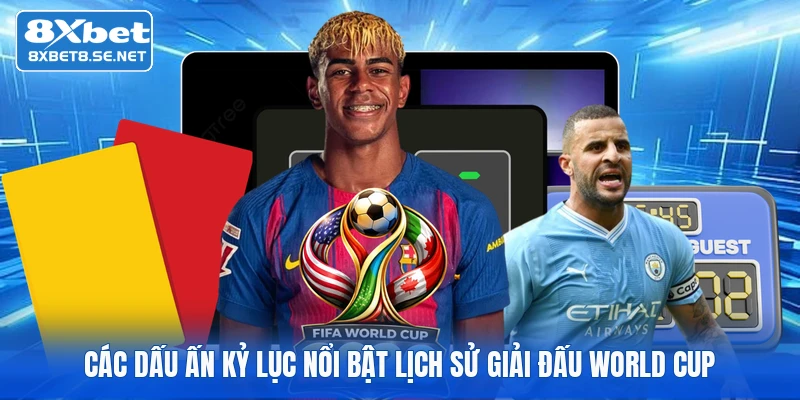Các dấu ấn kỷ lục nổi bật lịch sử giải đấu World Cup