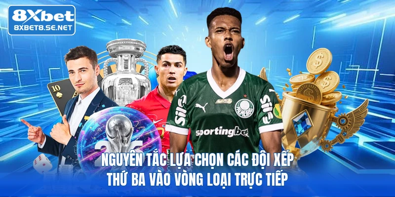 Nguyên tắc lựa chọn các đội xếp thứ ba vào vòng loại trực tiếp