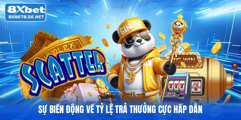 Sự biến động về tỷ lệ trả thưởng cực hấp dẫn