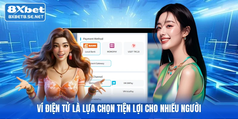 Ví điện tử là lựa chọn tiện lợi cho nhiều người